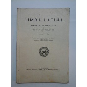 LIMBA  LATINA  Manual pentru clasa a III-a  a SEMINARIILOR  TEOLOGICE